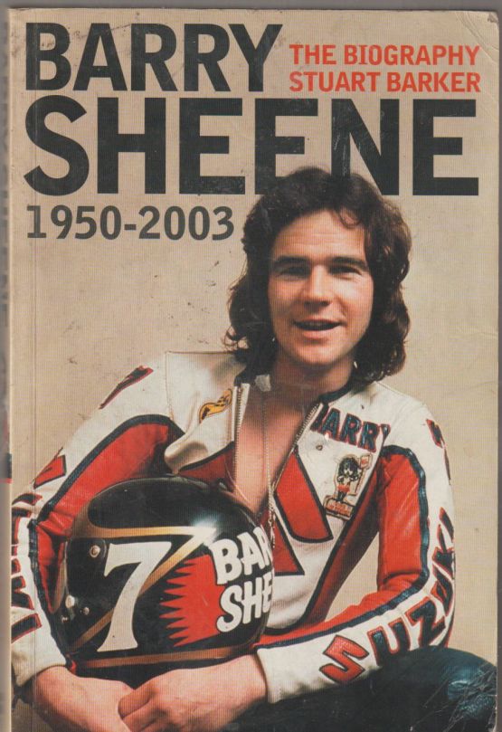 Barry Sheene 1950 -2003 The Biography 0007171250