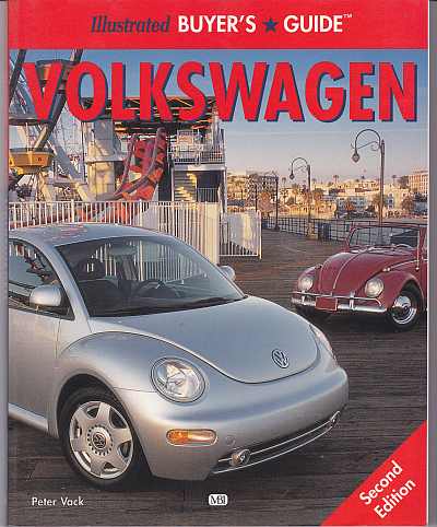 Illustrated Buyer's Guide: Volkswagen by Peter Vack.