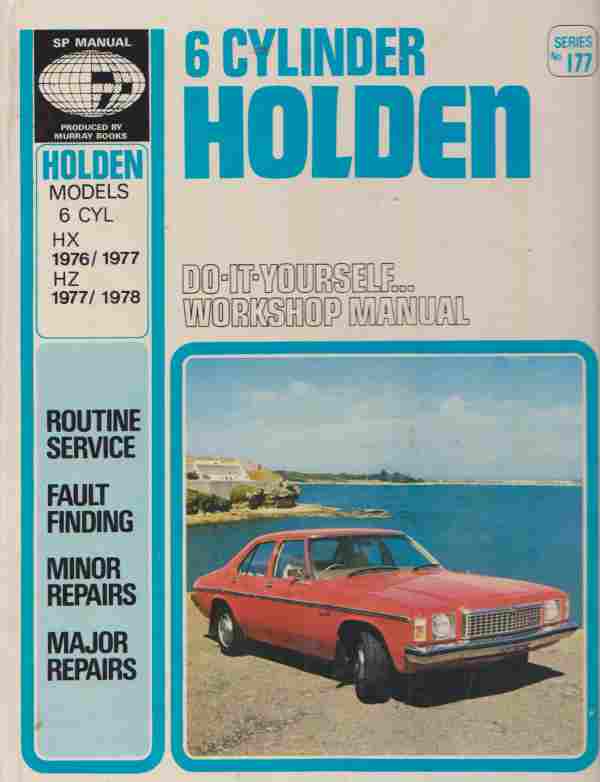 Holden HX and HZ 6 Cylinder 1976 To 1978 S.P. Workshop Manual