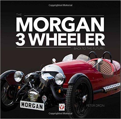 The Morgan 3 Wheeler by Peter Dron 9781845847630