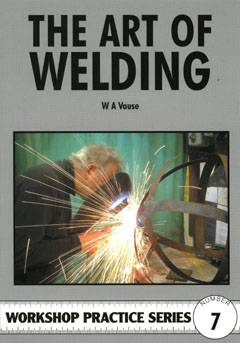 Art Of Welding Argus Workshop Practice No 7 by W.A. Vause