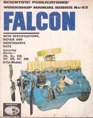 Ford Falcon Six Cylinder XK to XW With Specifications Repair Man
