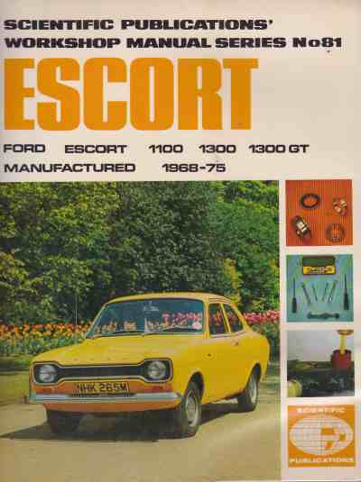 Ford Escort 1100 1300 1300GT: 1968 1975 Workshop Manual with spe