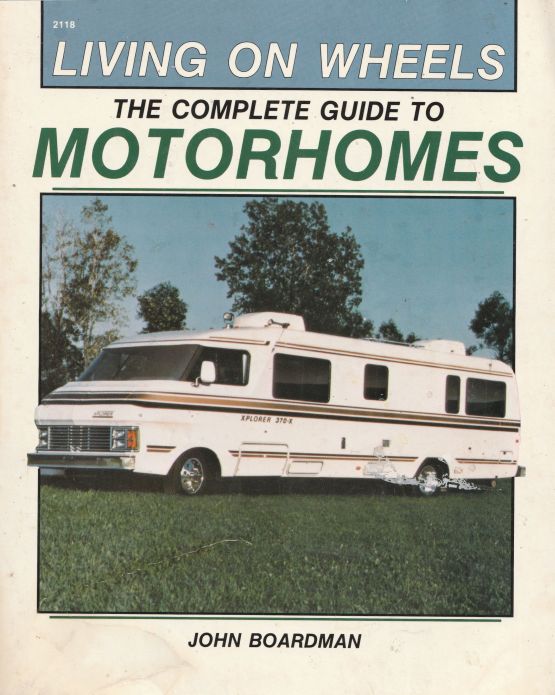 Living on Wheels: The Complete Guide to Motorhomes John Boardman