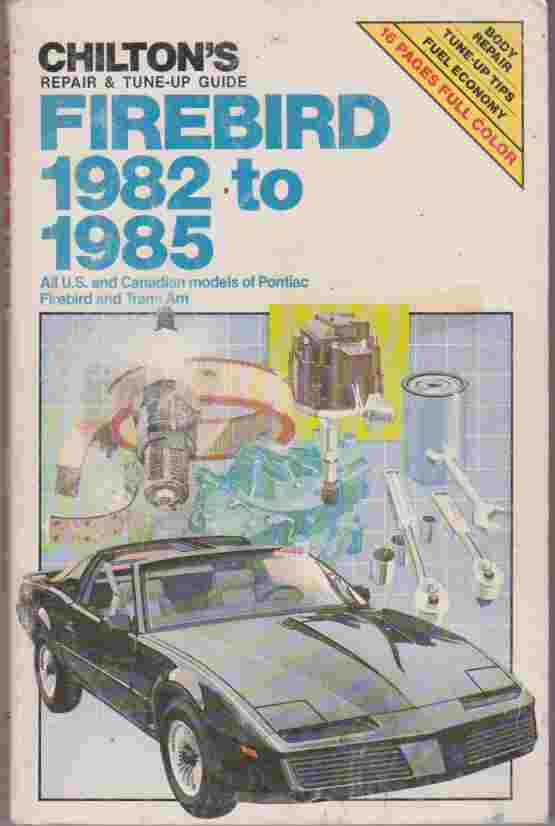 Repair and Tune-up Guide for Firebird 1982-85 (Chilton's Repair