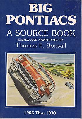 Big Pontiacs 1955 thru 1970 A Source Book