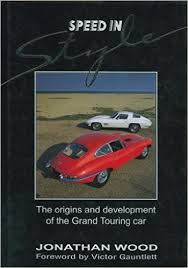 Speed In Style: Origins and Development of the Grand Touring Car