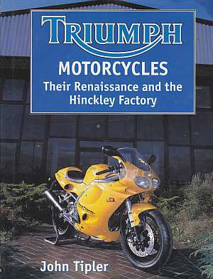 Triumph Motorcycles: Their Renaissance and the Hinckley Factory