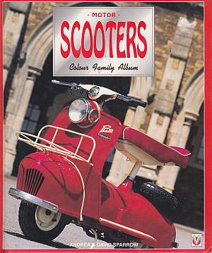 Motor Scooters: Colour Family Album David Sparrow (Author), And