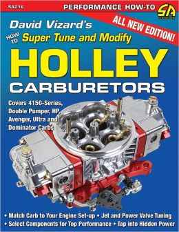 How To Super Tune and Modify Holley Carburetors {CT-SA216} David