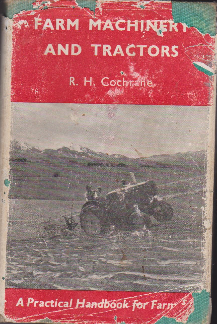 Farm Machinery And Tractors by R H Cochrane