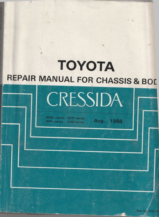Toyota Cressida Chassis And Body Repair Manual August 1988 RM121
