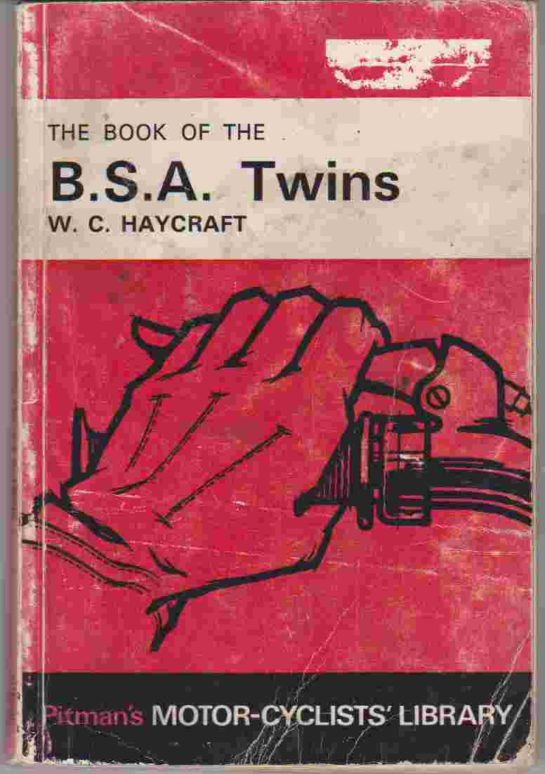 The Book of the B.S.A. Twins by W. C. Haycraft