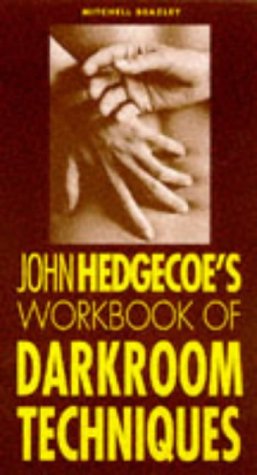 Workbook of Darkroom Techniques John Hedgecoe (Author)