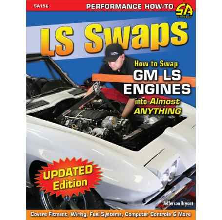 LS Swaps How To Swap GM LS Engines Into Almost Anything