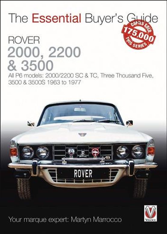 Rover 2000, 2200 & 3500 1963 - 1976 : The Essential Buyers Guide