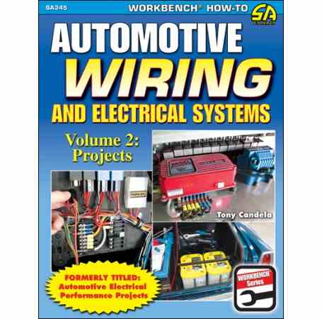 Automotive Wiring and Electrical Systems Vol. 2: Projects